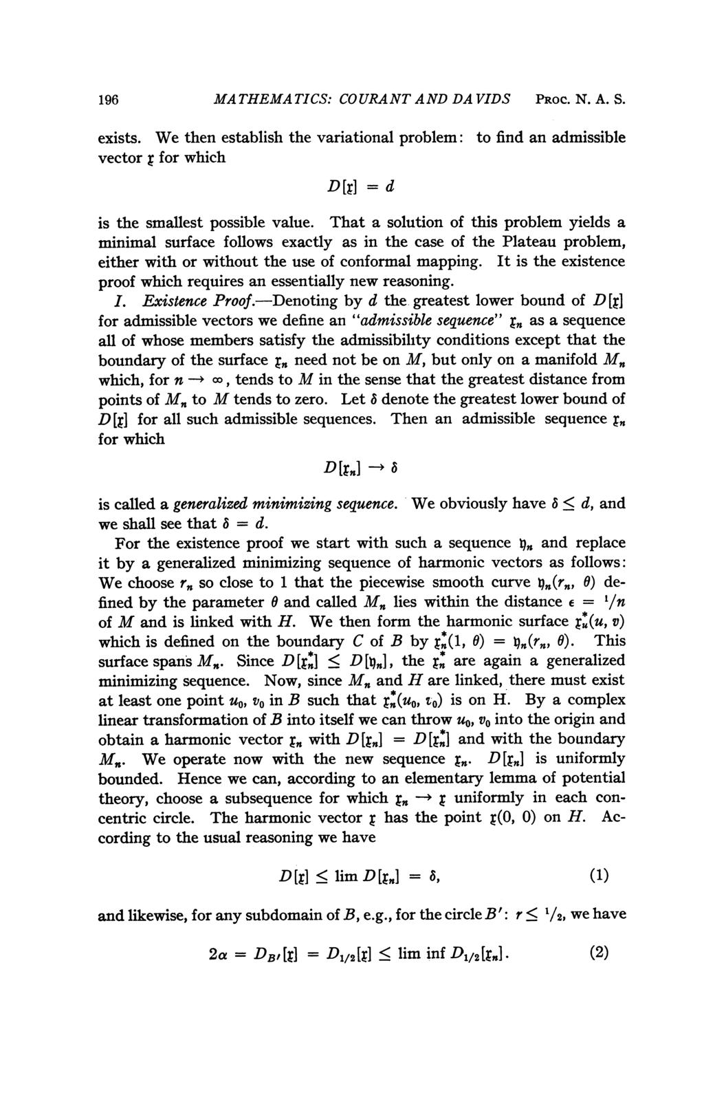196 MATHEMATICS: COURANT AND DA VIDS PROc. N. A. S. exists. We then establish the variational problem: to find an admissible vector g for which D[g] = d is the smallest possible value.