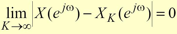 Discrete-Time Fourier Transform Convergence Condition - An infinite series of the form may or may not converge Let Then for uniform
