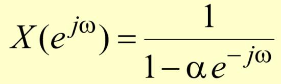 DTFT Properties Example Determine the DTFT Y(e jω )ofy[n] Let x[n] =αα n μ[n], α <1 We can therefore write y[n] [ ] = nx[n] [ ]+ x[n] [ ] From Table 3.