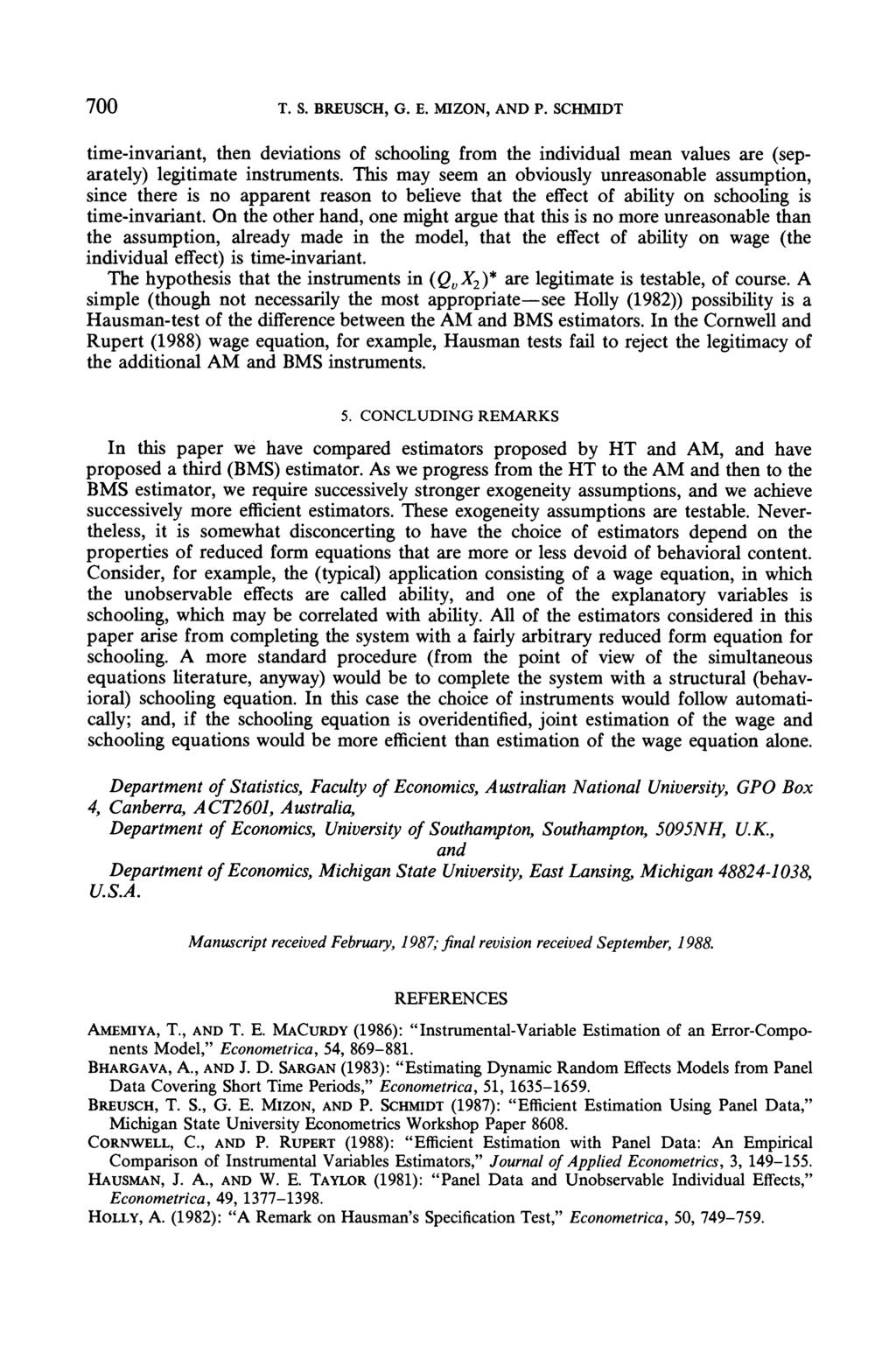700 T. S. BREUSCH, G. E. MIZON,AND P. SCHMIDT time-invariant, then deviations of schooling from the individual mean values are (separately) legitimate instruments.