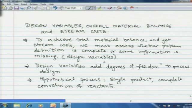 (Refer Slide Time: 06:15) Design variables, overall material balance and stream cost that will be the topic of today's discussion.