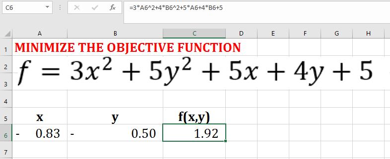 Excel Solver (2/3) OBJECTIVE FUNCTION: In the cell A6 write a value (almost whatever) for x and in B6 write a value for y The values are only used to initialize the search (in some situations it may