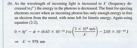 Problems 1. The work function of tungsten surface is 5.4eV. When the surface is illuminated by light of wavelength 175nm, the maximum photoelectron energy is 1.7eV.