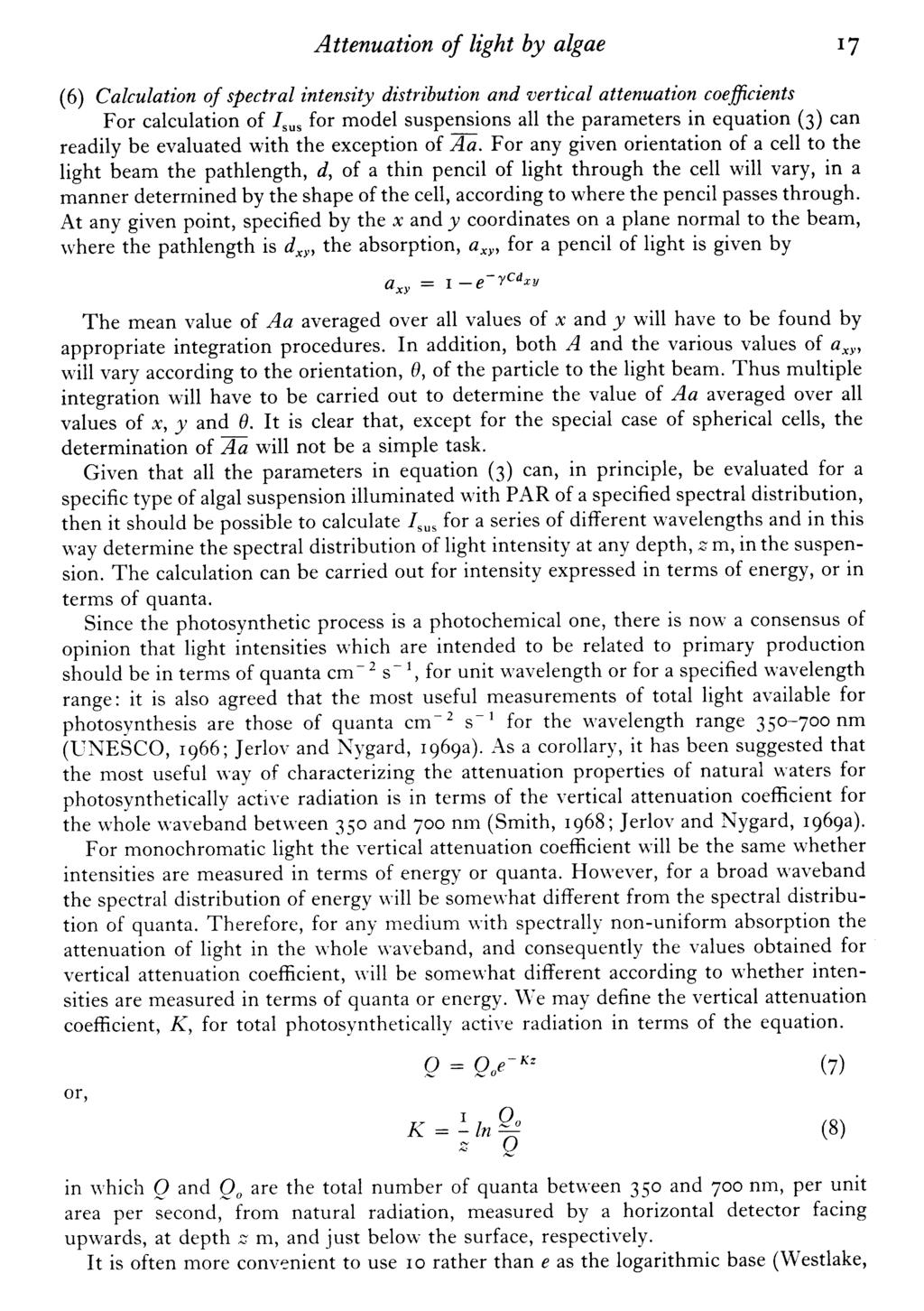 Attenuation of light by algae 17 (6) Calculation of spectral intensity distribution and vertical attenuation coefficients For calculation of I^^^ for model suspensions all the parameters in equation
