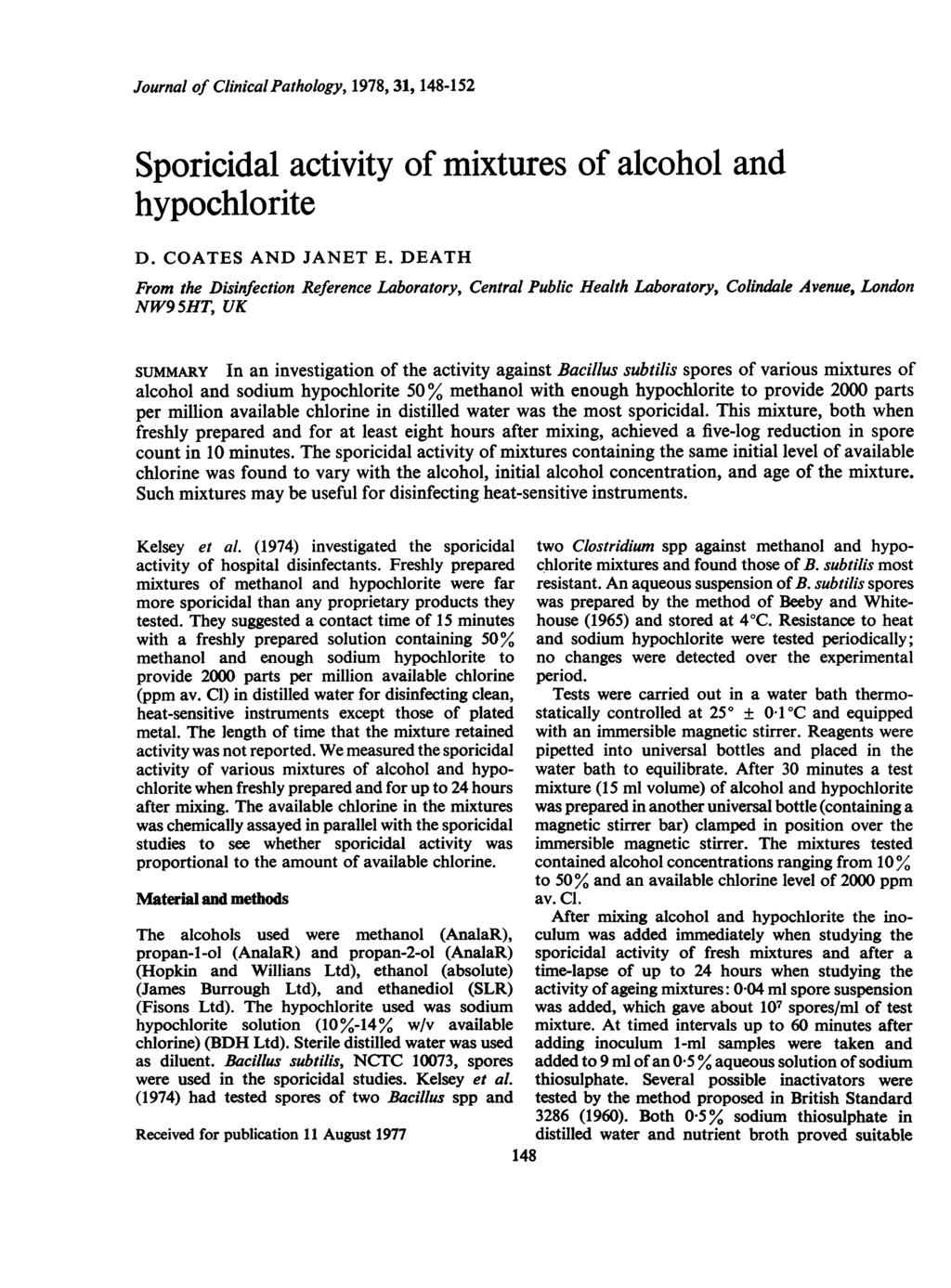 Journal of Clinical Pathology, 1978, 31, 148-152 Sporicidal activity of mixtures of alcohol and hypochlorite D. COATES AND JANET E.