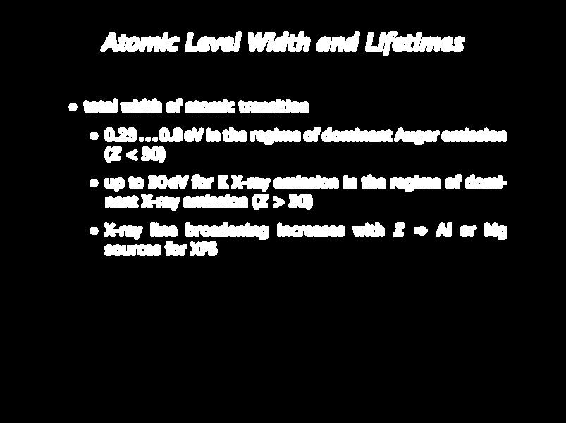 Atomic Level Width and Lifetimes total width of atomic transition 0.