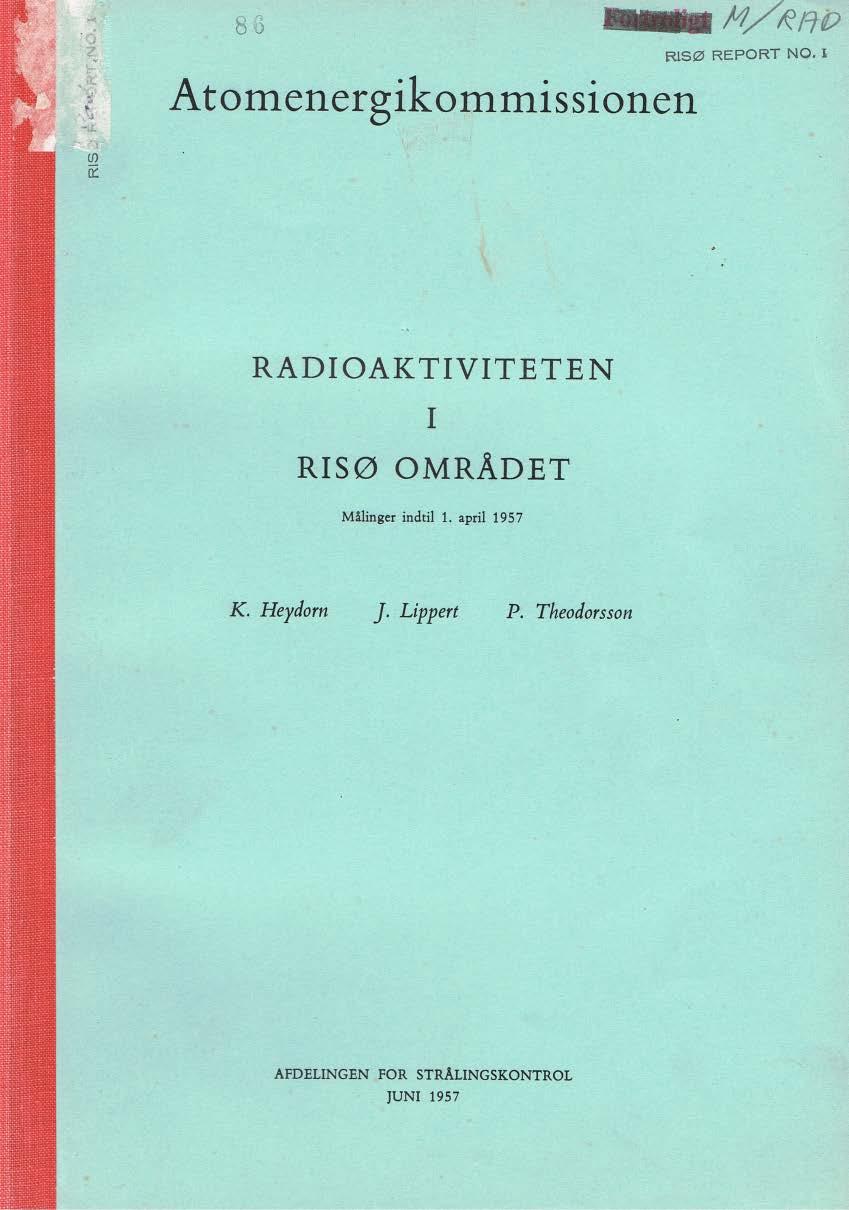 Investigations of environmental radioactivity from 1956 Work started in 1956 by Heydorn, Lippert and Theodorsson, first in Copenhagen and later at Risø on task: You will map radioactivity in air,