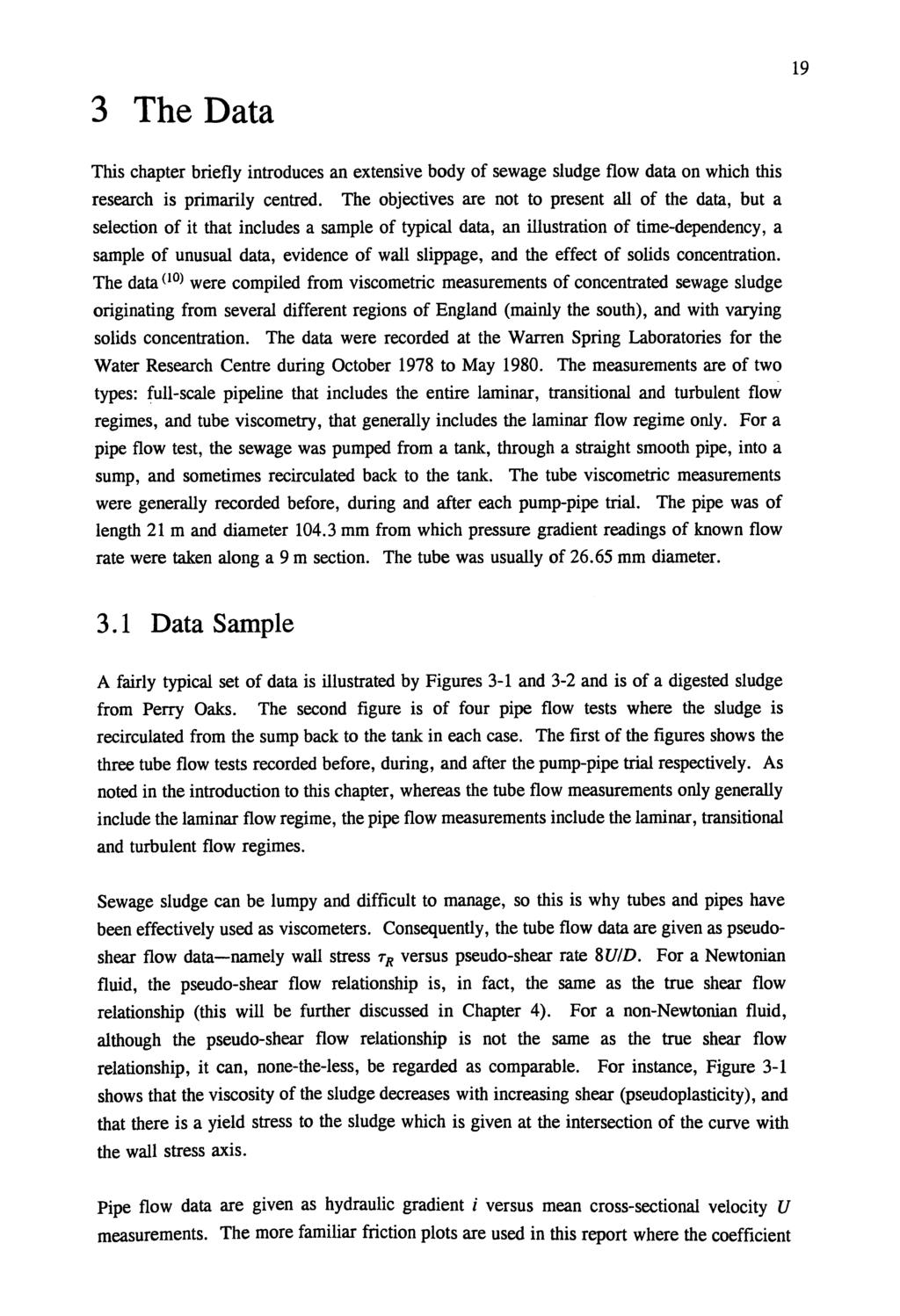 3 The Data 19 This chapter briefly introduces an extensive body of sewage sludge flow data on which this research is primarily centred.