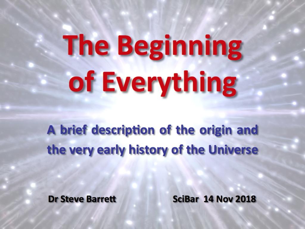 Beginning of Everything A brief description of the origin and the very early history of the Universe.
