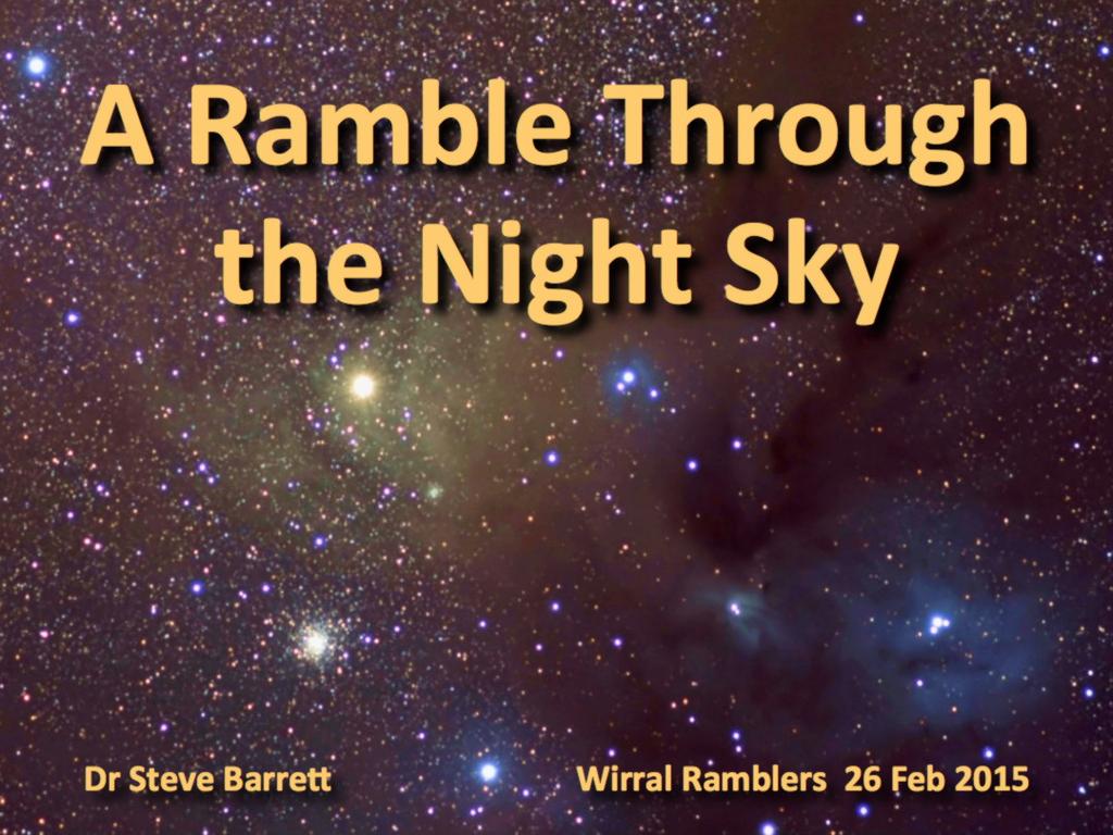 the earth sciences and medical sciences. Ramble Through the Night Sky A general interest talk on astronomy and astrophotography.