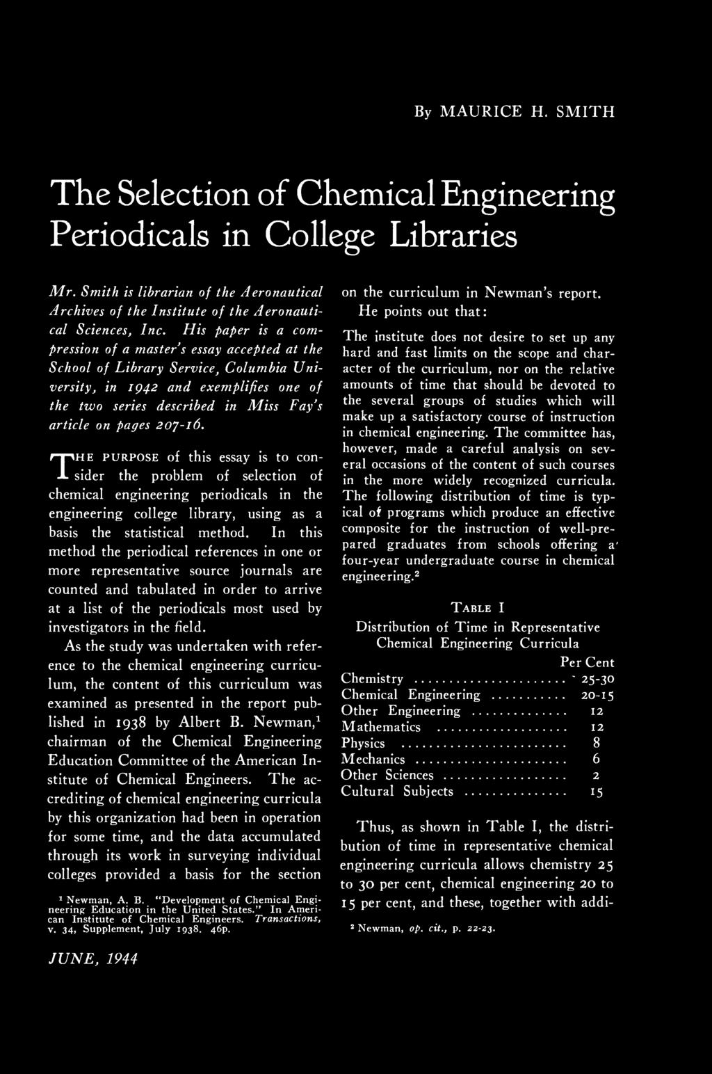 field. As the study was undertaken with reference to the chemical engineering curriculum, the content of this curriculum was examined as presented in the report published in 1938 by Albert B.