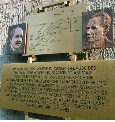 A memorial plaque honoring Otto Stern and Walther Gerlach, mounted in February 2002 near the entrance to the building in Frankfurt, Germany, where their experiment took place.
