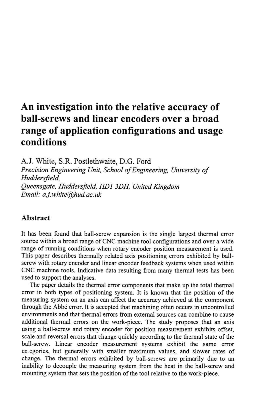 An investigation into the relative accuracy of ball-screws and linear encoders over a broad range of application configurations and usage conditions A.J. White, S.R. Postlethwaite, D.G.