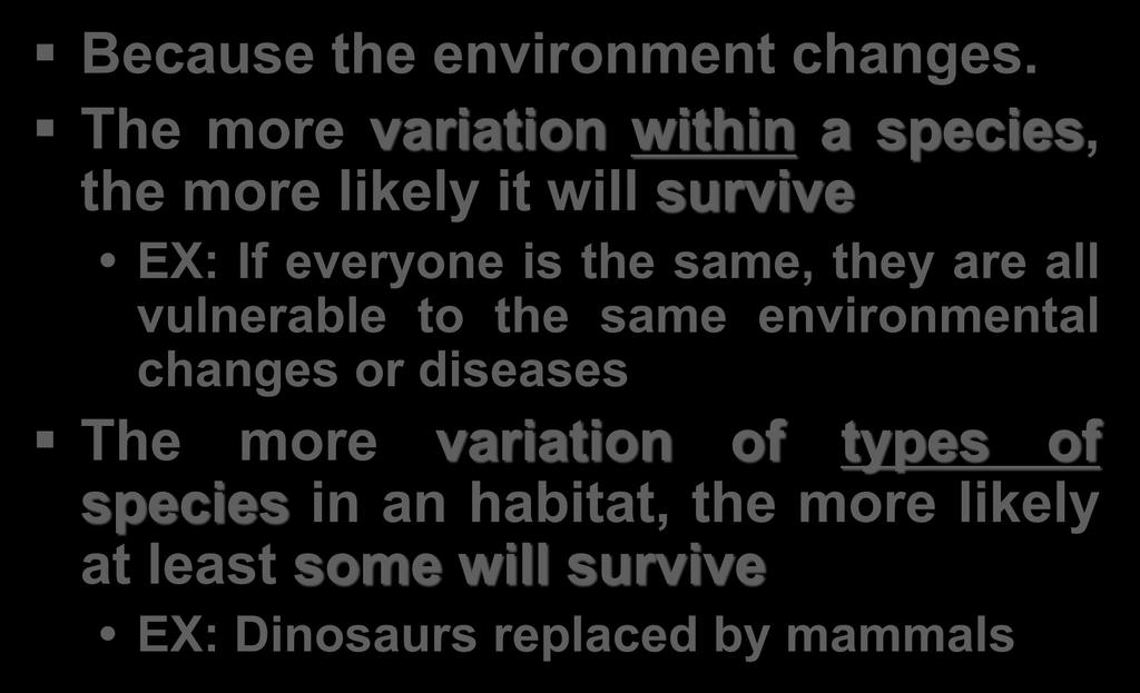 Why is Variation important? Because the environment changes.