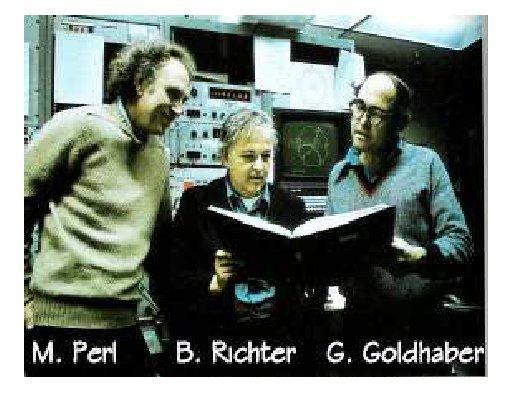 November Revolution 1974 SLAC-Mark-I experiment (see tau discovery) group leader Burton Richter e + + e - Ψ multi hadrons e