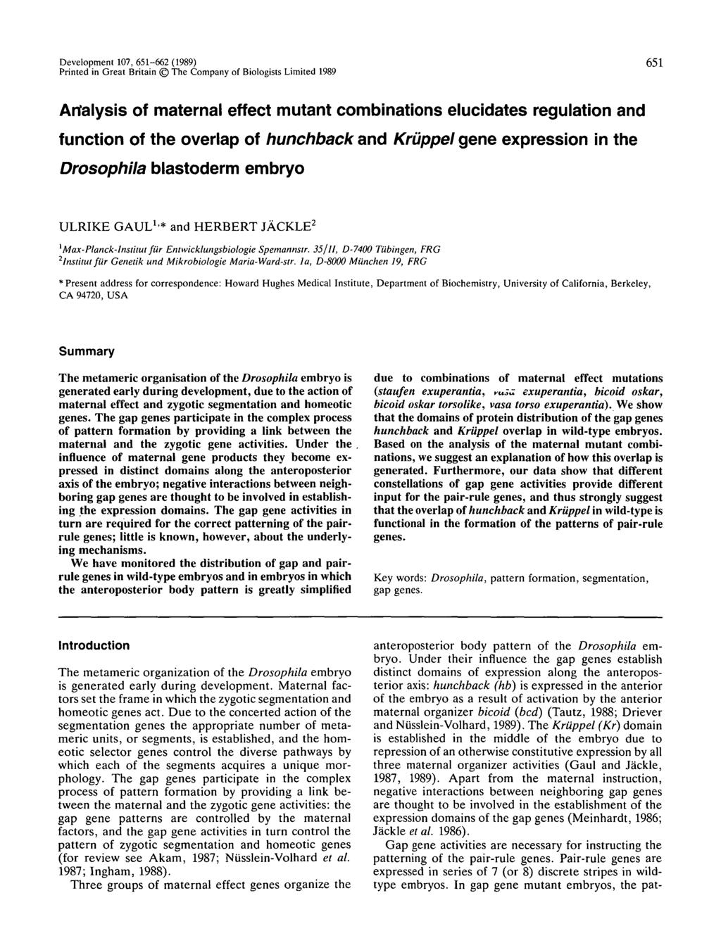Development 107, 651-662 (1989) Printed in Great Britain The Company of Biologists Limited 1989 651 Analysis of maternal effect mutant combinations elucidates regulation and function of the overlap