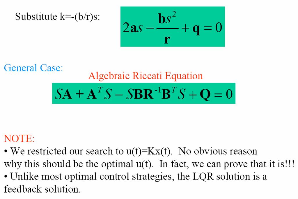 LQR Controller Gain k 2 General form Summary LQR Controller Keep the proof for the LQR controller in mind he proof for the (steady-state) optimal observer is similar