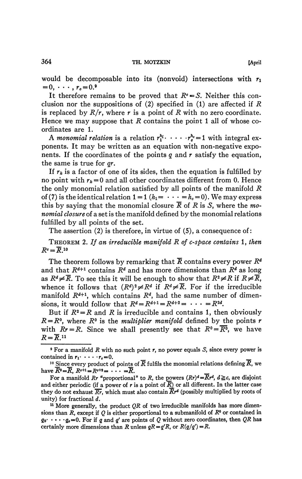 364 TH. MOTZKIN [April would be decomposable into its (nonvoid) intersections with Y\ = 0, -, r d = 0.«It therefore remains to be proved that J? c «=5.