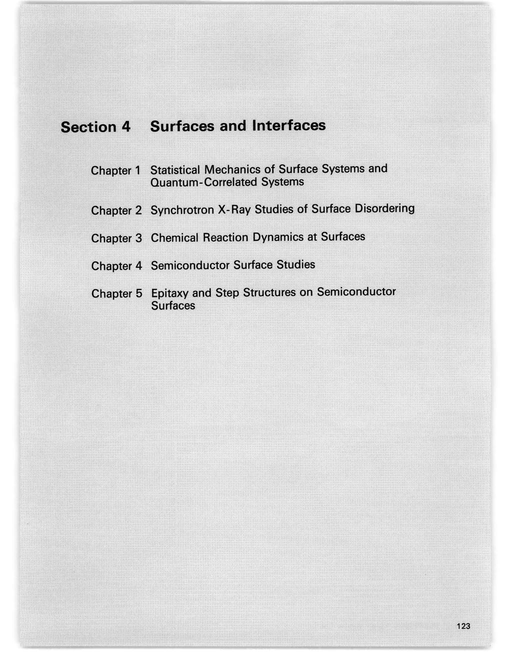 Sction 4 Surfaces and Interfaces Chapter 1 Statistical Mechanics of Surface Systems and Quantum- Correlated Systems Chapter 2 Synchrotron X-Ray Studies of Surface