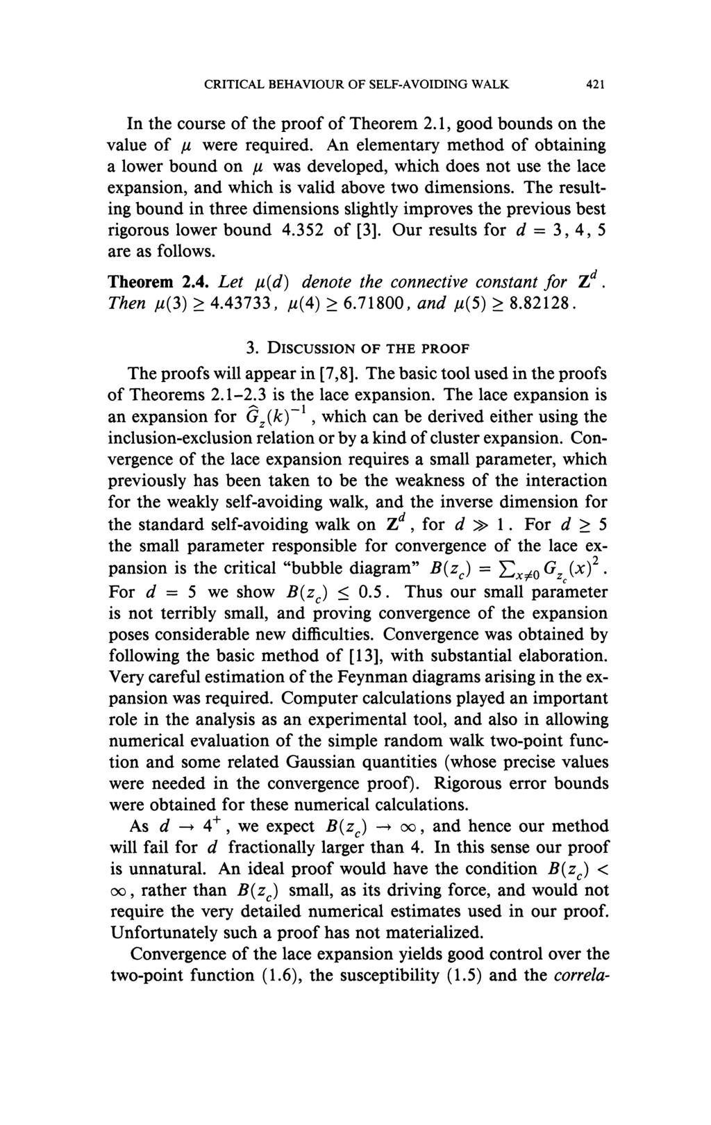CRITICAL BEHAVIOUR OF SELF-AVOIDING WALK 421 In the course of the proof of Theorem 2.1, good bounds on the value of fi were required.