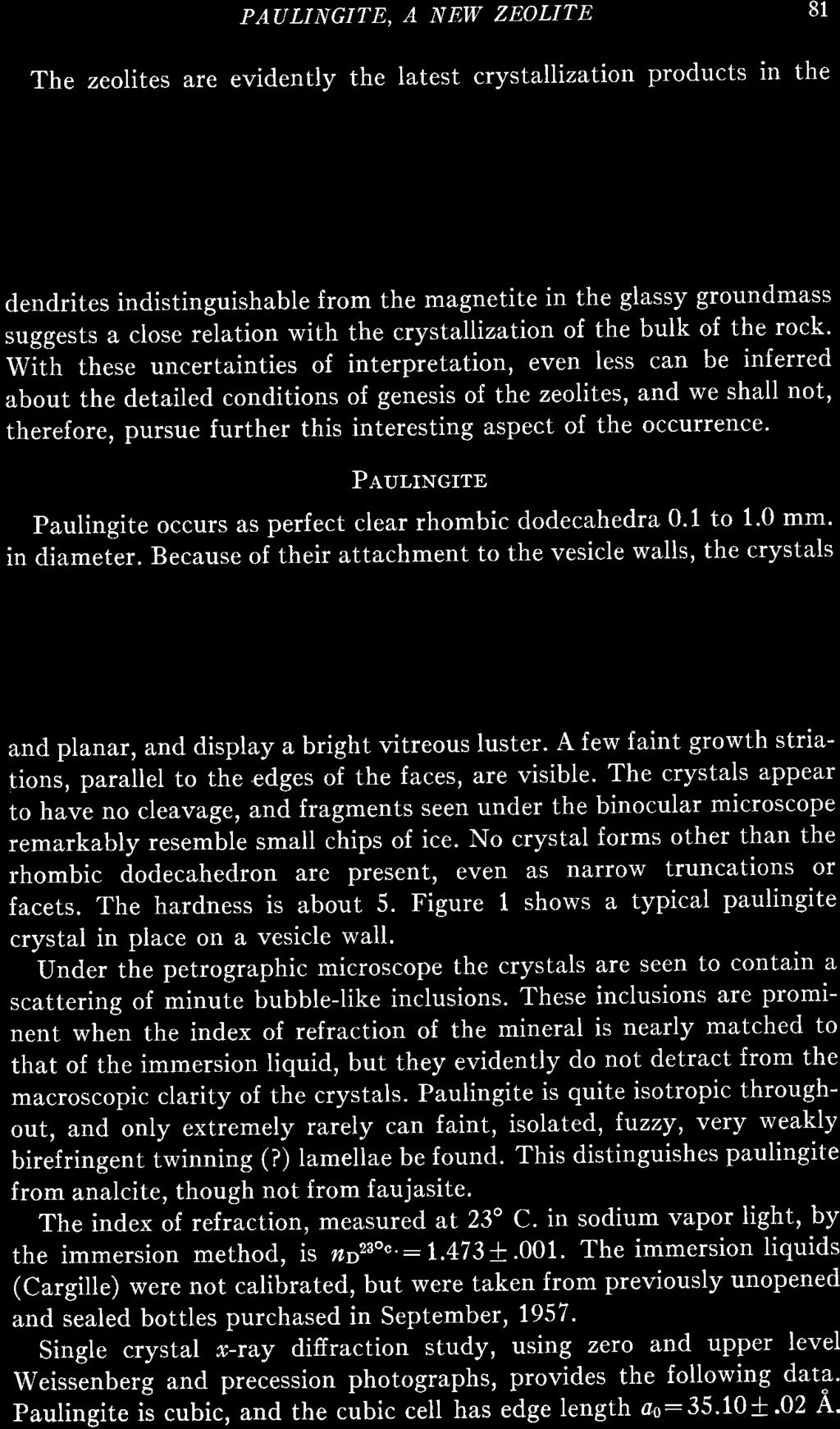 PAULNGTE, A NNW ZEOLTE 8 The zeolites are evidently the latest crystallization products in the dendrites indistinguishable from the magnetite in the glassy groundmass suggests a close relation with