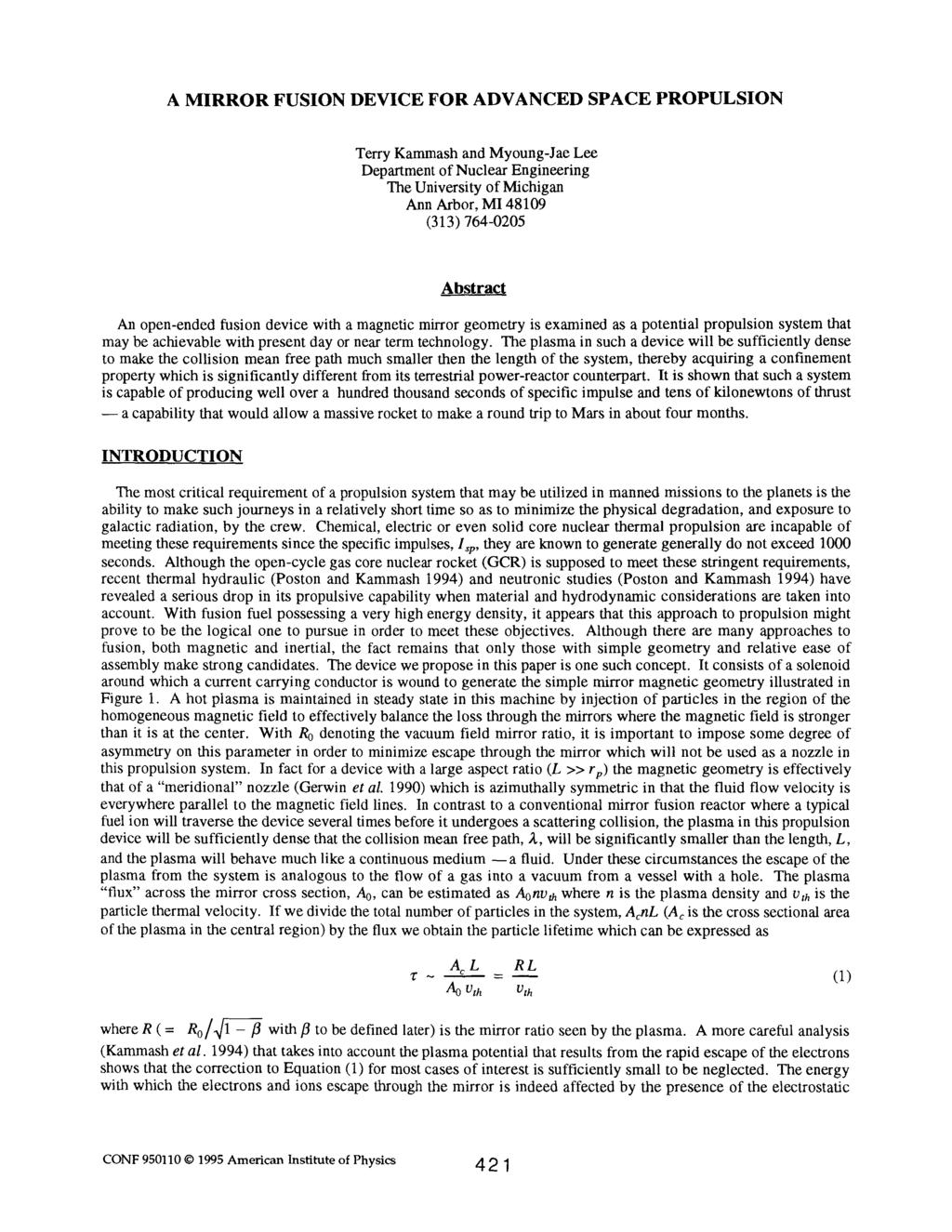 A MIRROR FUSION DEVICE FOR ADVANCED SPACE PROPULSION Terry Kammash and Myoung-Jae Lee Department of Nuclear Engineering The University of Michigan Ann Arbor, M148109 (313) 764-0205 Abstract An