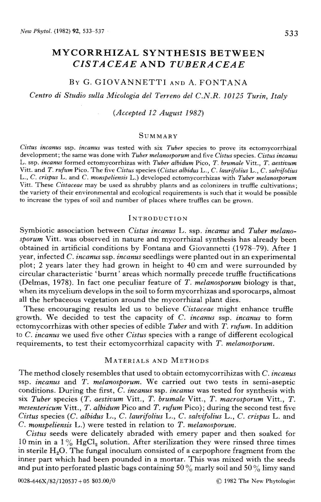 New Phytol. (1982) 92, 533-537 MYCORRHIZAL SYNTHESIS BETWEEN CISTACEAE ANJy TUBERACEAE BY G. GIOVANNETTJ AND A. FONTANA Centra di Studio sulla Micologia del Terreno del C.N.R. 10125 Turin, Italy (Accepted 12 August 1982) SUMMARY Cistus incanus ssp.