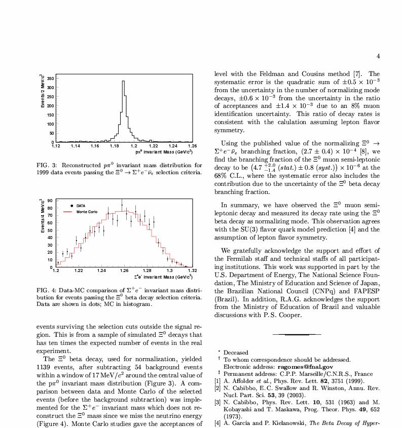 Discovery of Ξ ο Semi-leptonic Muon Decay: Ξ ο Σ + μ ν During 1999 we concentrated on looking for the muon semi-leptonic decay of the Ξ ο.