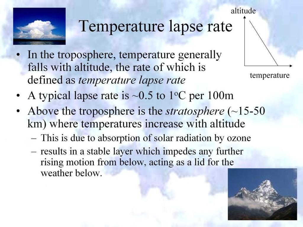 The temperature lapse rate would be much stronger than it is (ie larger drop of temperature with altitude) without the global water cycle.