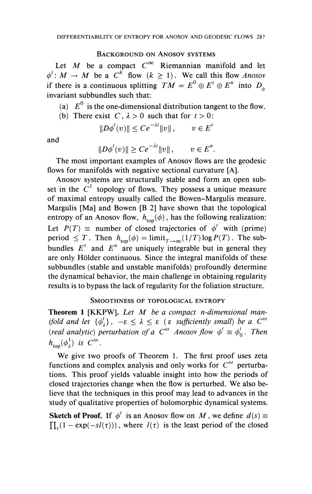 DIFFERENTIABILITY OF ENTROPY FOR ANOSOV AND GEODESIC FLOWS 287 BACKGROUND ON ANOSOV SYSTEMS Let M be a compact C Riemannian manifold and let 0': M -+ M be a C^ flow (k > 1).
