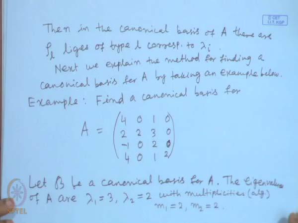 (Refer Slide Time: 28:48) Then next we explain next we explain the method for finding a canonical basis for A by taking an example by taking an example below,