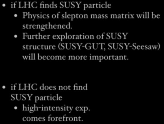 LHC and c-lfv if LHC finds SUSY particle Physics of slepton mass matrix will be strengthened.