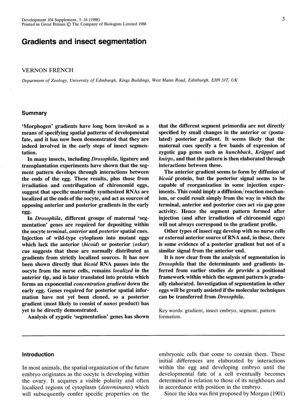 Development 104 Supplement, 3-1,6 (1988) Printed in Great Britain @ The Company of Biologists Limited 1988 Gradients and insect segmentation VERNON FRENCH Department of Zoology, University of