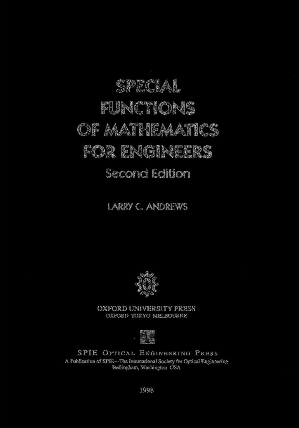 SPECIAL FUNCTIONS OF MATHEMATICS FOR ENGINEERS Second Edition LARRY C.