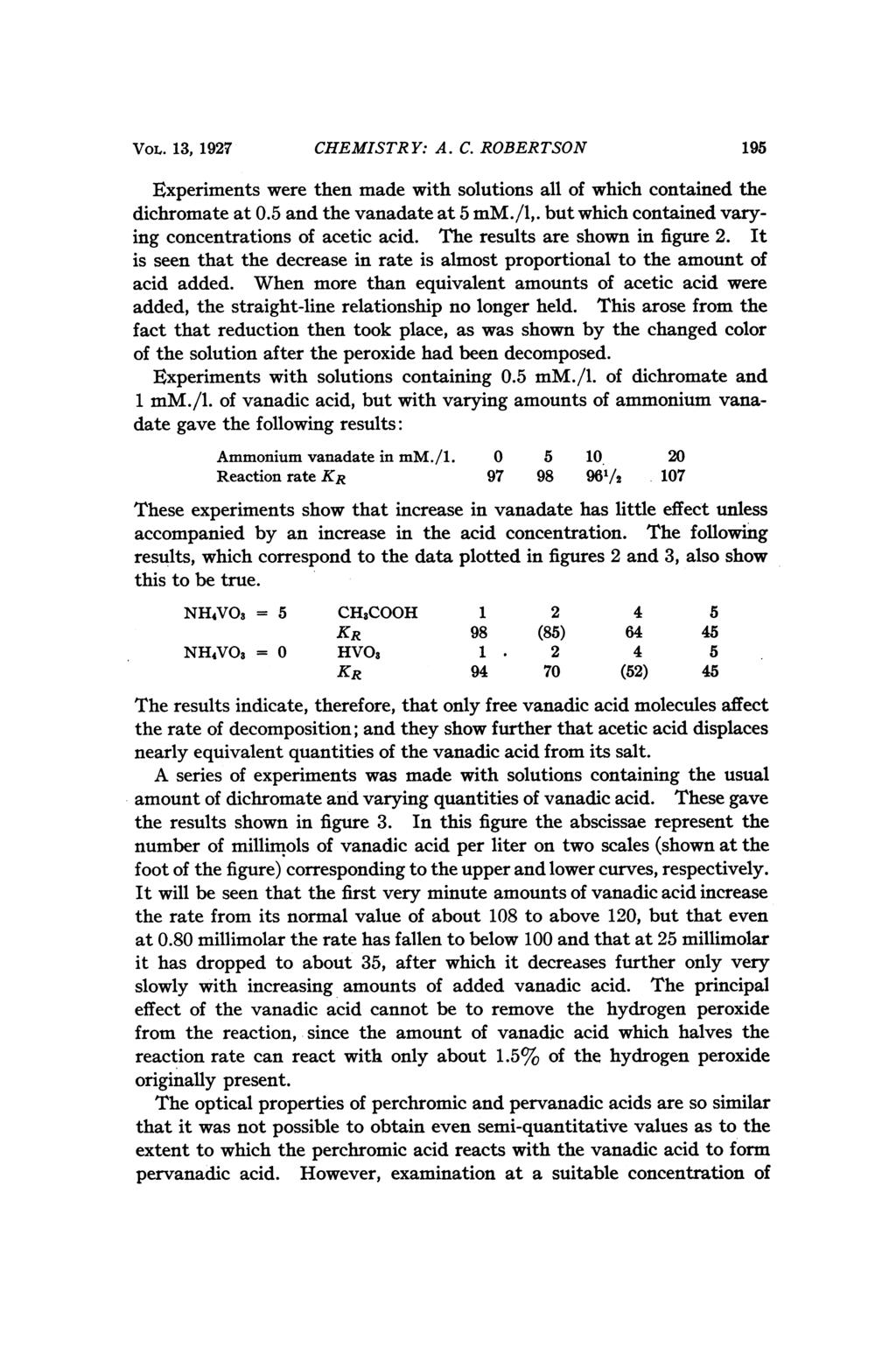 VOL,. 13, 1927 CHEMISTRY: A. C. ROBERTSON 195 Experiments were then made with solutions all of which contained the dichromate at 0.5 and the vanadate at 5 mm./l,.