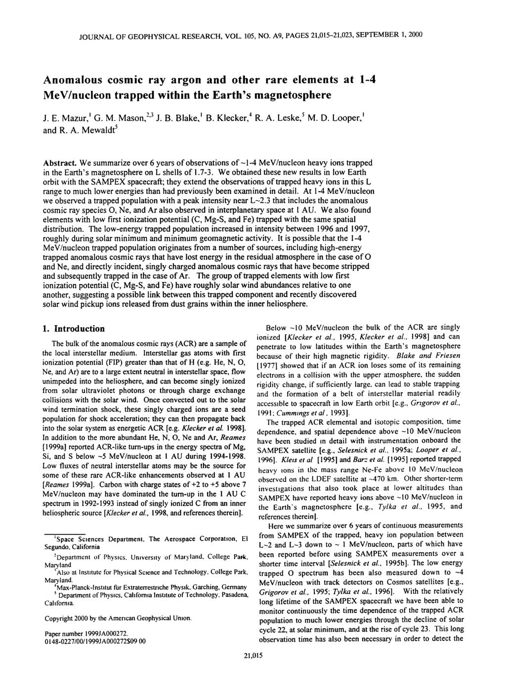 JOURNA OF GEOPHYSICA RESEARCH, VO. 105, NO. A9, PAGES 21,015-21,023, SEPTEMBER 1, 2000 Anomalous cosmic ray argon and other rare elements at 1-4 MeV/nucleon trapped within the Earth's magnetosphere J.