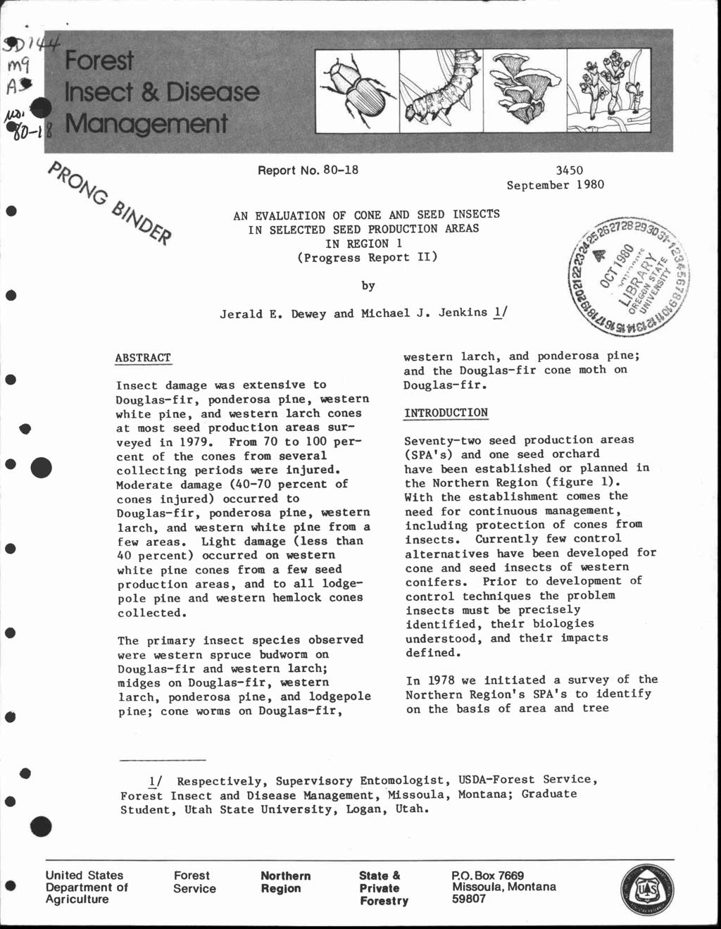 Report No. 8-8 345 September 98 AN EVALUATON OF CONE AND SEED NSECTS N SELECTED SEED PRODUCTON AREAS N REGON (Progress Report ) by Jerald E. Dewey and Michael J.
