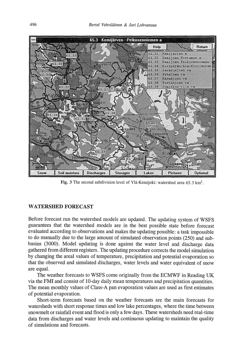 496 Bertel Vehvilàinen & Jari Lohvansuu bnnw Suil inuivtuii; Di.:c:hdi'ji:s Sturdy'" I <)ko: Pii;tun:T Uphonul Fig. 3 The second subdivision level of Yla-Kemijoki: watershed area 65.3 km 2.
