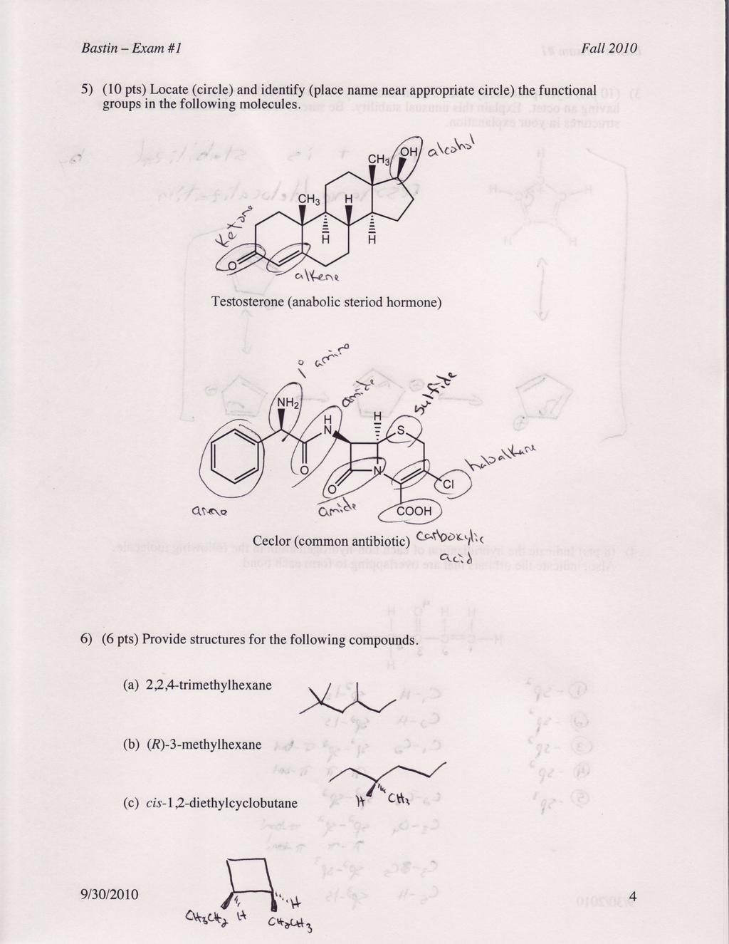 Bastin - Exam # Fal 2010 5) (10 pts) Locate (circle) and identify (place name near appropriate circle) the functional groups in the following molecules.