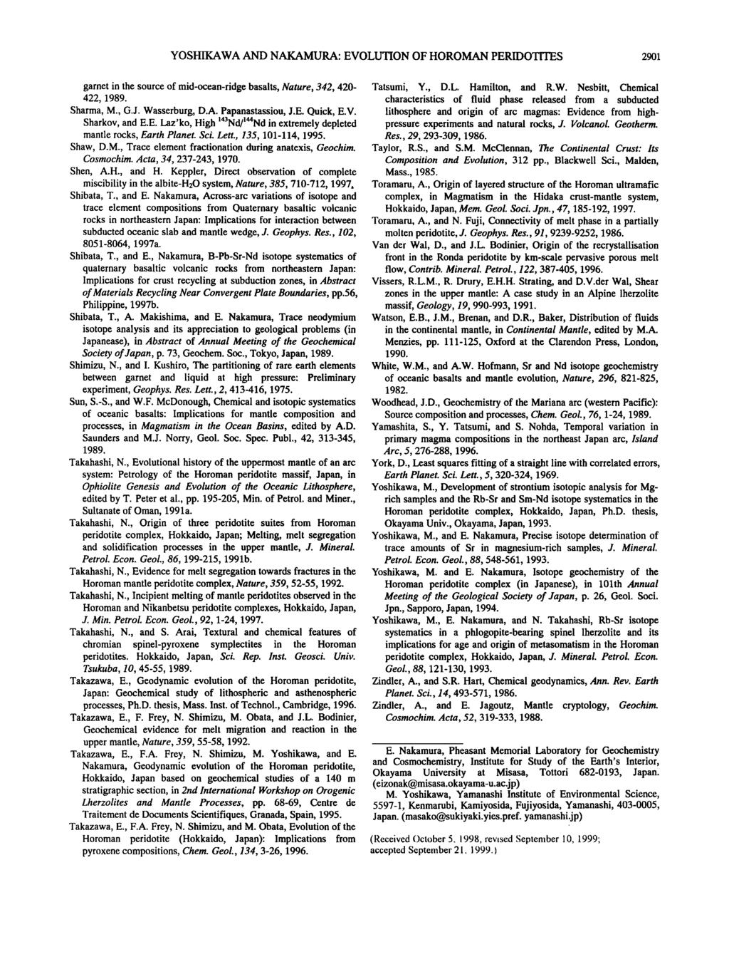 YOSHIKAWA AND NAKAMURA: EVOLUTION OF HOROMAN PERIDOTITES 2901 garnet in the source of mid-ocean-ridge basalts, Nature, 342, 420- Tatsumi, Y., D.L. Hamilton, and R.W. Nesbitt, Chemical 422, 1989.
