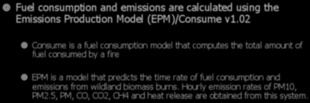 Emissions (I) Fuel consumption and emissions are calculated using the Emissions Production Model (EPM)/Consume v1.