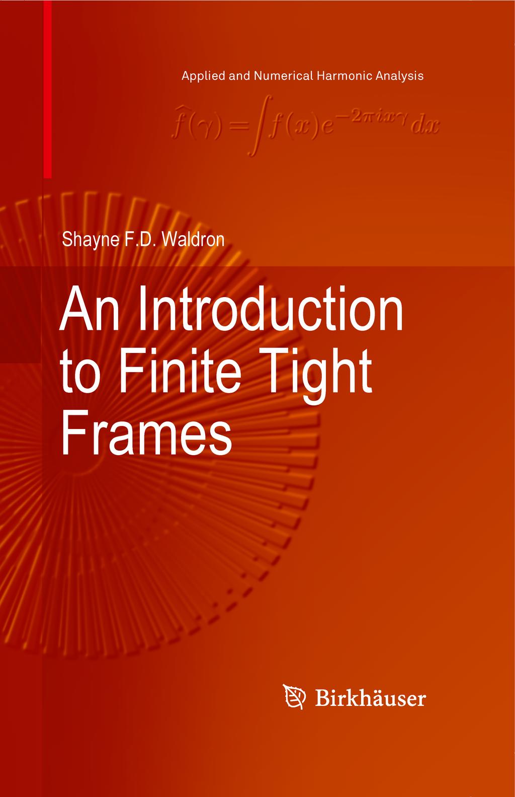 Thank you for your attention If you want to learn more about finite tight frames, then.