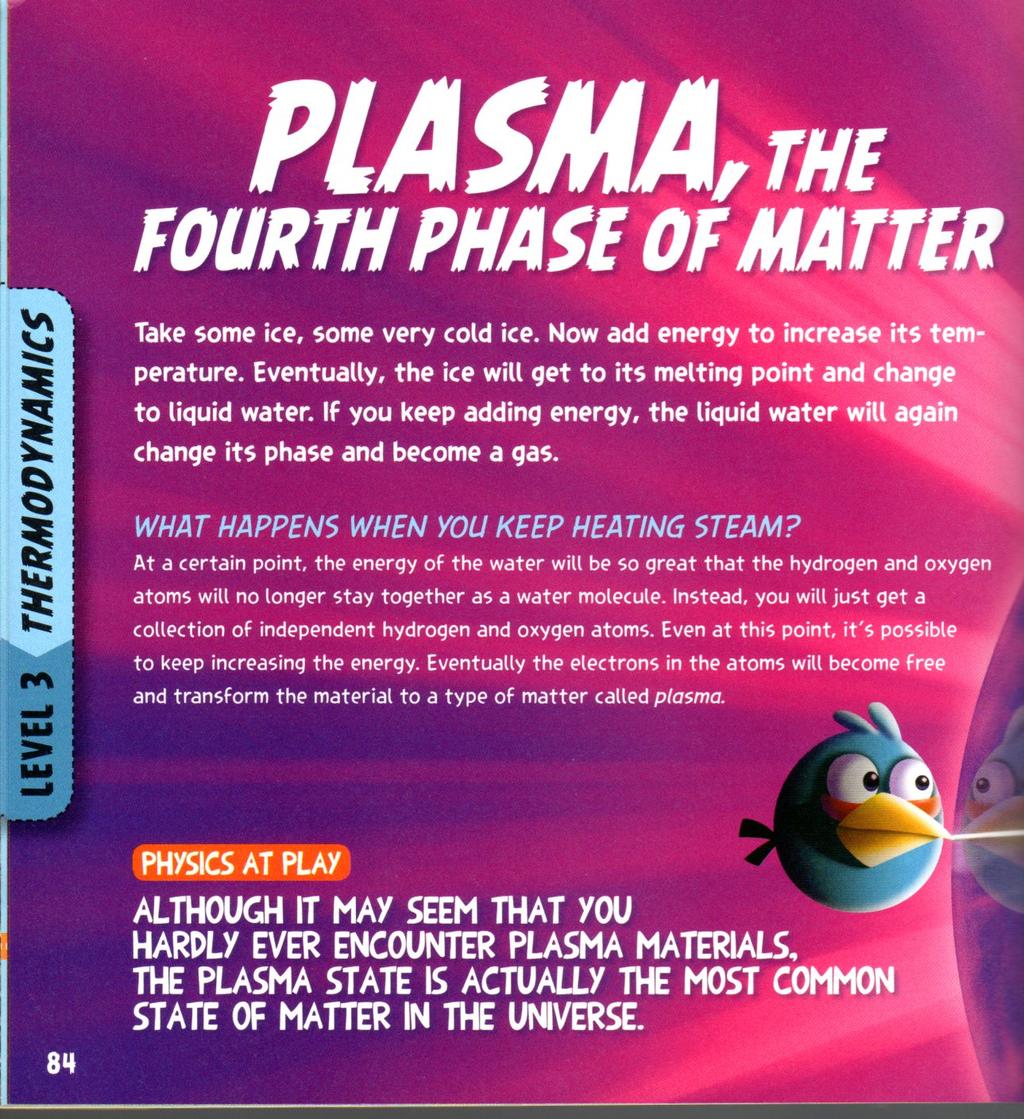 29. What is the 4 th phase of matter? 30. In a plasma the atoms move so quickly that the electrons can the atoms.