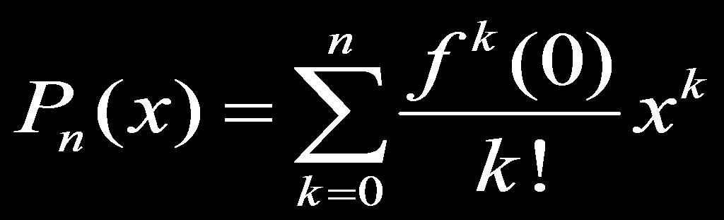 Definition: Taylor Series Generated by f at x = 0 (Maclaurin Series) Let f be a function with derivatives of all orders throughout some open interval containing 0.