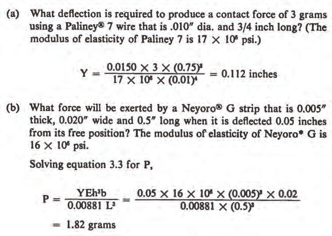 Two examples will serve to show the manner in which equations 3.2 and 3.3 are used. A very important restriction on the use of deflection-force equations such as 3.2 and 3.3 is that the stresses in the fibers of the beam must be kept below the level at which plastic deformation occurs.