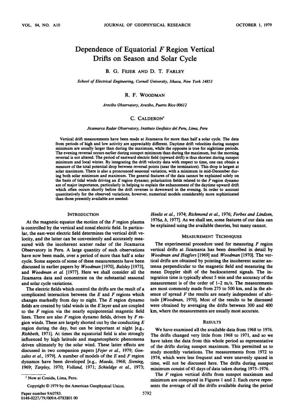 VOL. 84, NO. AI0 JOURNAL OF GEOPHYSICAL RESEARCH OCTOBER 1, 1979 Dependence of Equatorial F Region Vertical Drifts on Season and Solar Cycle B. G. FEJER AND D. T.