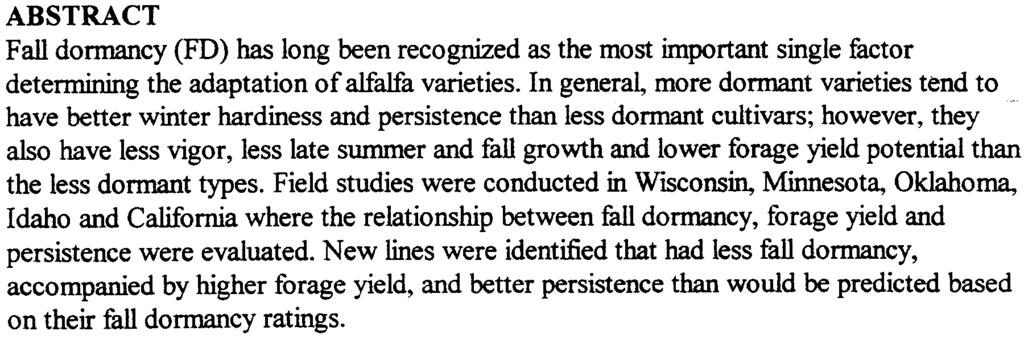 THE RELA TIONSHIP BETWEEN FALL DORMANCY AND STAND PERSISTENCE IN ALF ALF A V ARIETIES Bill Knipe, Peter Reisen and Mark McCaslinl ABSTRACT Fall dormancy (FD) has long been recognized as the most