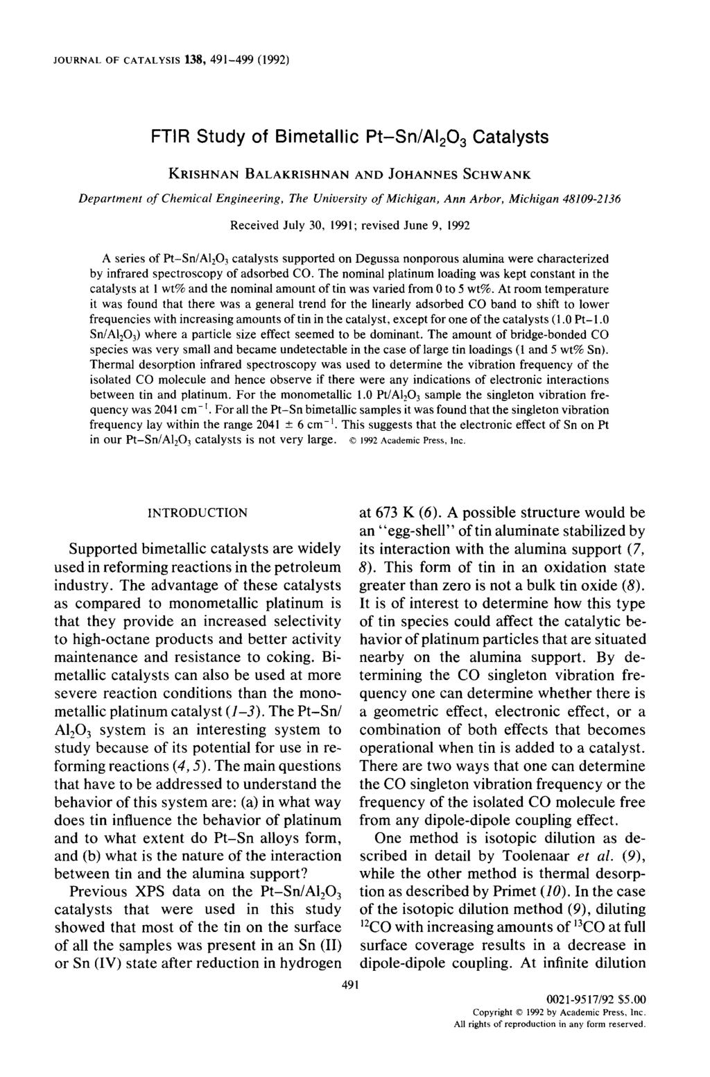 JOURNAL OF CATALYSIS 138, 491--499 (1992) FTIR Study of Bimetallic Pt-Sn/AI203 Catalysts KRISHNAN BALAKRISHNAN AND JOHANNES SCHWANK Department of Chemical Engineering, The University of Michigan, Ann