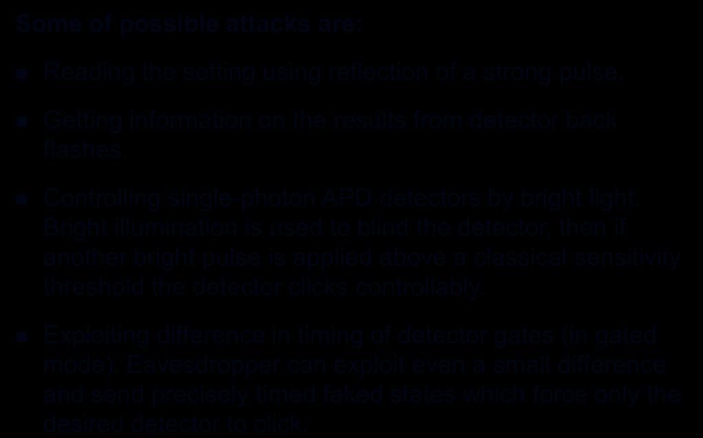 Hacking QKD Some of possible attacks are: Reading the setting using reflection of a strong pulse.