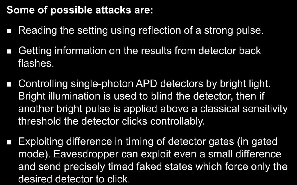 Bright illumination is used to blind the detector, then if another bright pulse is applied above a classical sensitivity threshold the detector